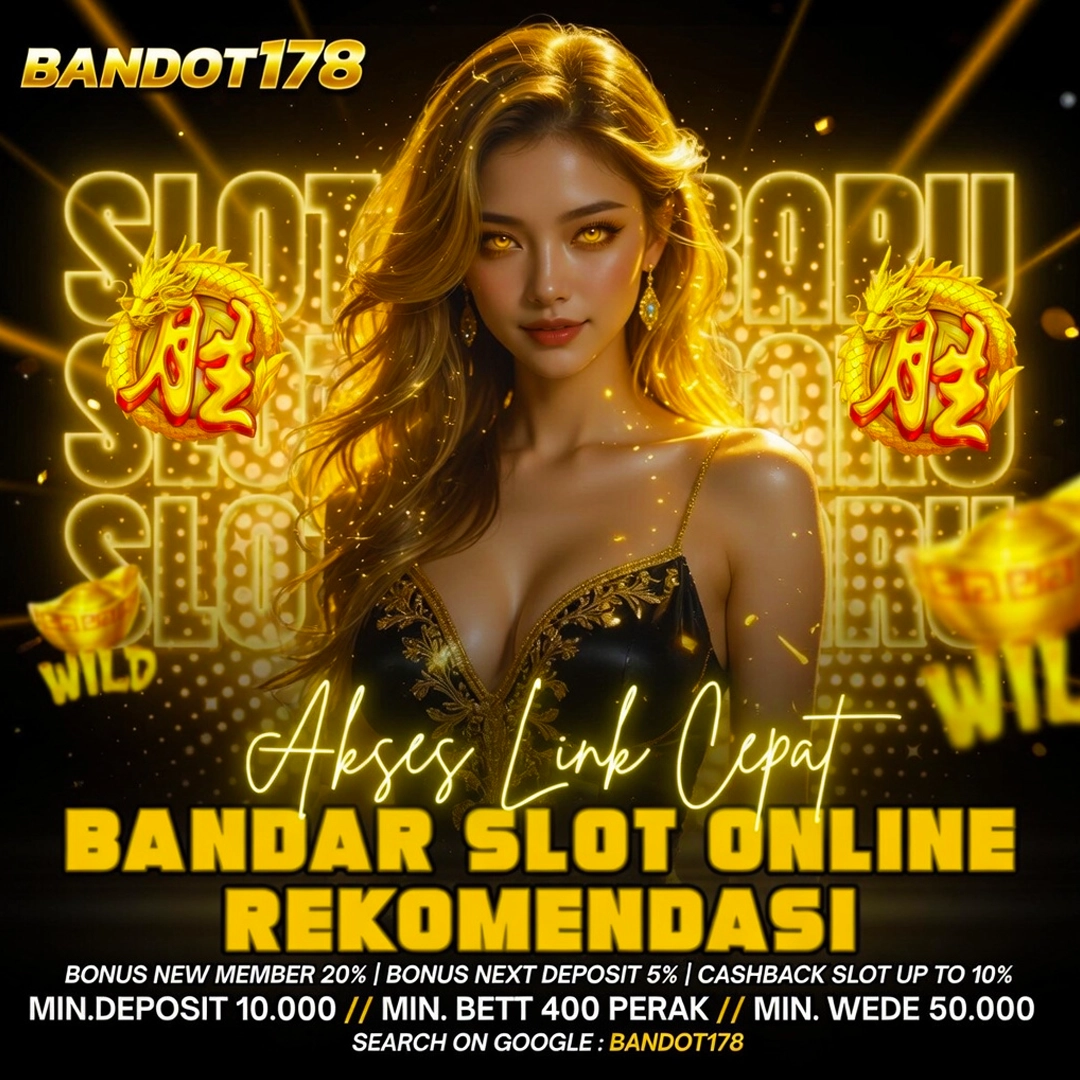 BANDOT178 - Penyedia Tempat Game Online Berkualitas Paling Seru Top 1 Di Indonesia